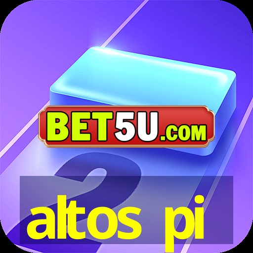 altos pi